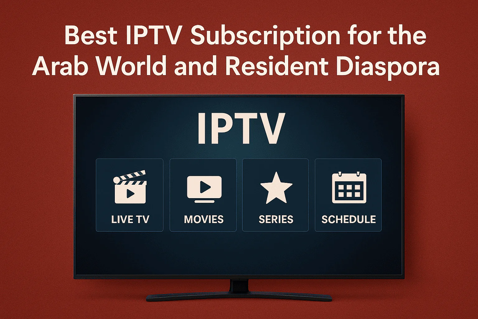 Best IPTV Subscription for the Arab World